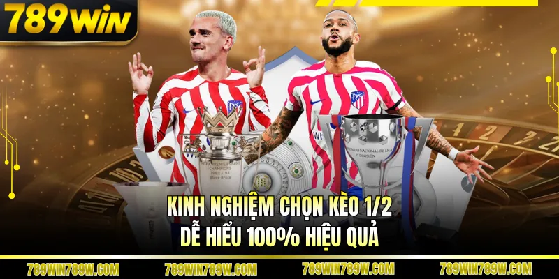 Kèo 1/2 Là Gì - Hướng Dẫn Đọc Kèo Chuẩn Và Nhanh Thắng 6 Kinh nghiệm chọn kèo 1/2 dễ hiểu 100% hiệu quả